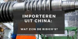 De risico's bij import vanuit China