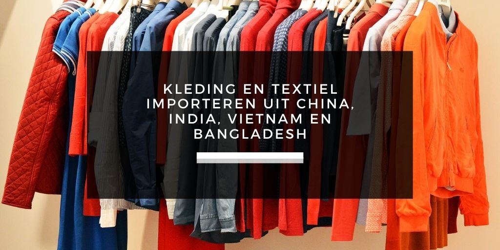 Neerwaarts Reductor Goed gevoel Kleding en textiel importeren uit Azië - QC: Quality Control