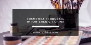 Importeren van cosmetica uit China