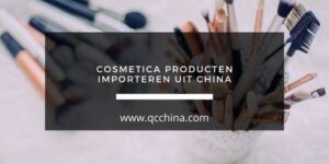 Cosmetica producten importeren uit China